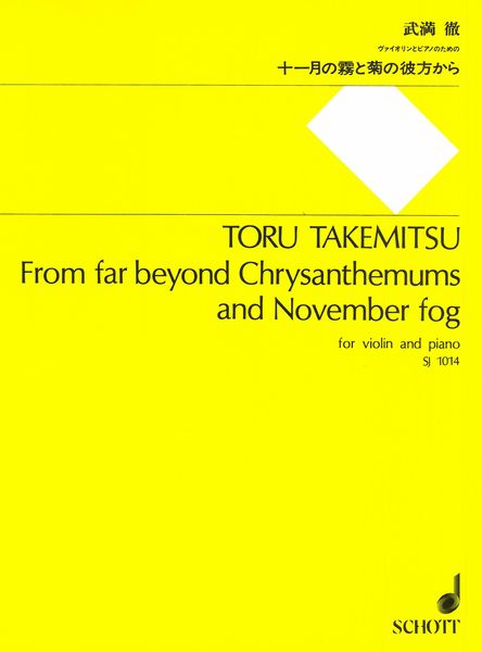 From Far Beyond Chrysanthemums and November Fog : For Violin and Piano.
