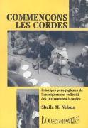 Commencons Les Cordes : Principes Pedagogiques De L'enseignement Collectif Des Instruments A Cordes.