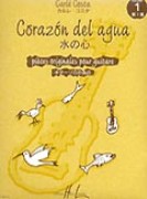 Corazon Del Agua : Pieces Originales Pour Guitare, Vol. 1.