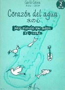 Corazon Del Agua : Pieces Originales Pour Guitare, Vol. 2.