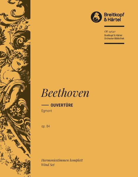 Egmont Overture, Op. 84 : Wind Set (Based On The Henle Complete Edition).