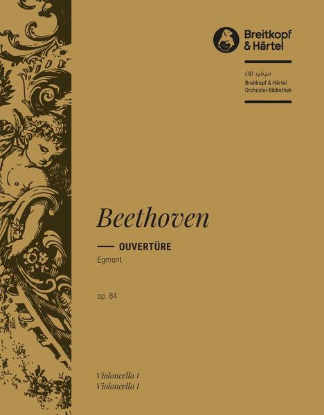 Egmont Overture, Op. 84 : Violoncello Part (Based On The Henle Complete Edition).
