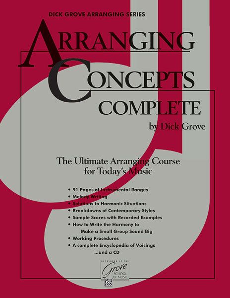 Arranging Concepts Complete; The Ultimate Arranging Course For Today's Music.
