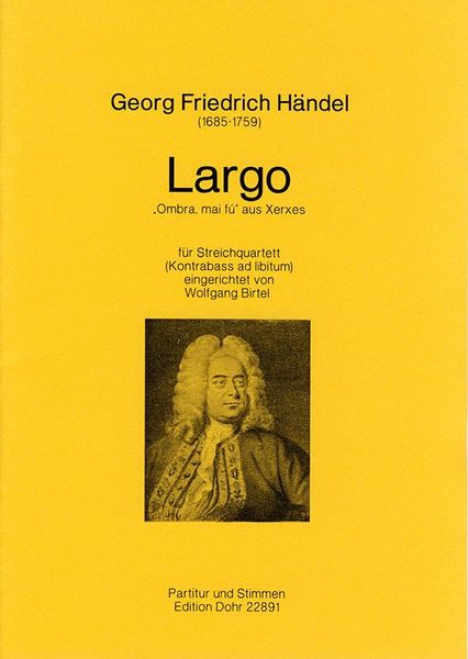 Largo - Ombra Mai Fu Aus Xerxes : Für Streichquartett (Kontrabass Ad Libitum).