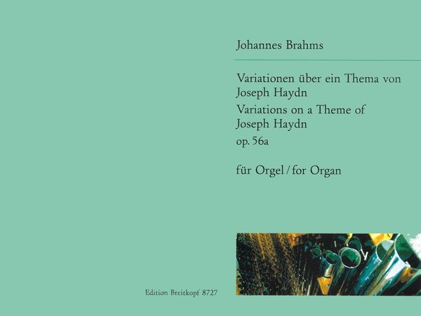 Variations On A Theme Of Joseph Haydn Op. 56a / arranged For Organ by Klaus Uwe Ludwig.