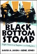 Black Bottom Stomp : Eight Masters Of Ragtime and Early Jazz.