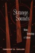 Strange Sounds : Music, Technology, and Culture.
