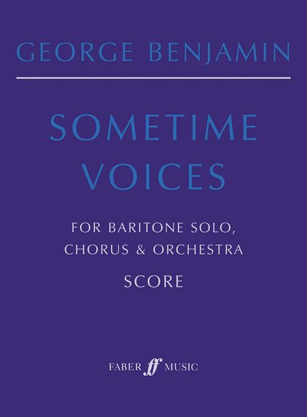 Sometime Voices (1996) : For Baritone Solo, Chorus & Orchestra.