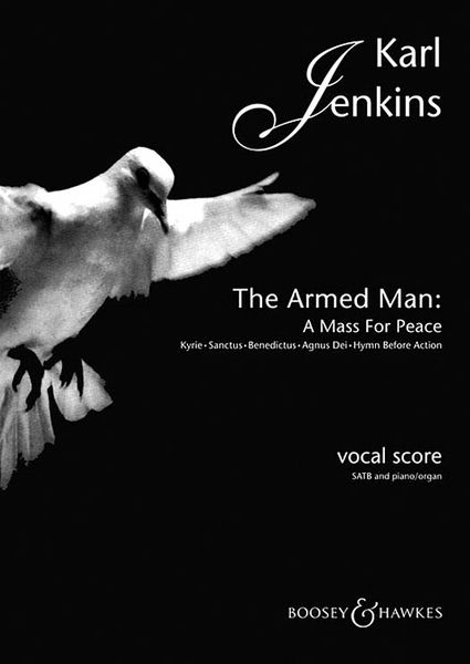 Armed Man : A Mass For Peace - reduction For SATB and Piano/Organ.