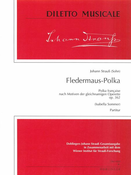 Fledermaus-Polka : Polka Francaise Nach Motiven der Gleichnamigen Operette Op. 362.