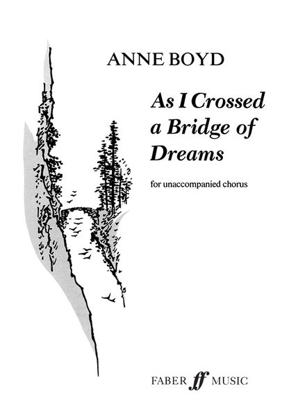 As I Crossed A Bridge Of Dreams : For SATB.