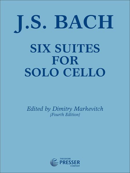 Six Suites : For Solo Cello (BWV 1007-1012) / edited by Dmitry Markevitch (Fourth Edition).
