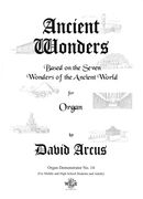 Ancient Wonders - Based On The Seven Wonders Of The Ancient World : For Organ.
