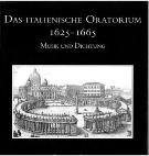 Italienische Oratorium 1625-1665 : Musik und Dichtung.