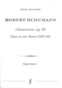 Genoveva Op. 81 : Oper In Vier Akten (1847-48).