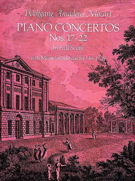 Concertos For Piano Nos. 17-22 In Full Score : With Mozart's Cadenzas For Nos. 17-19.