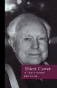Elliott Carter : A Guide To Research.