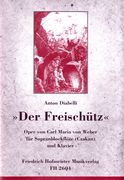 Freischütz : Oper von Carl Maria von Weber Für Sopranblockflöte (Czakan) und Klavier.