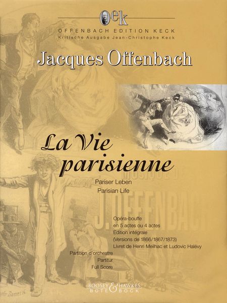 Vie Parisienne : Opera-Bouffe En 5 Acts Ou 4 Actes / Edition Intergrale / edited by J.-C. Keck.