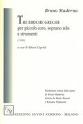 Tre Liriche Greche : Per Piccolo Coro, Soprano Solo E Strumenti (1948) / A Cura Di Alberto Caprioli.