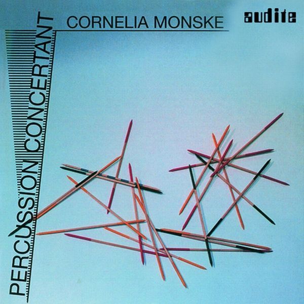 Percussion Concertante / Cornelia Monske, Percussion.