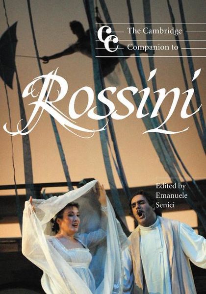 Cambridge Companion To Rossini / Ed. by Emanuele Senici.