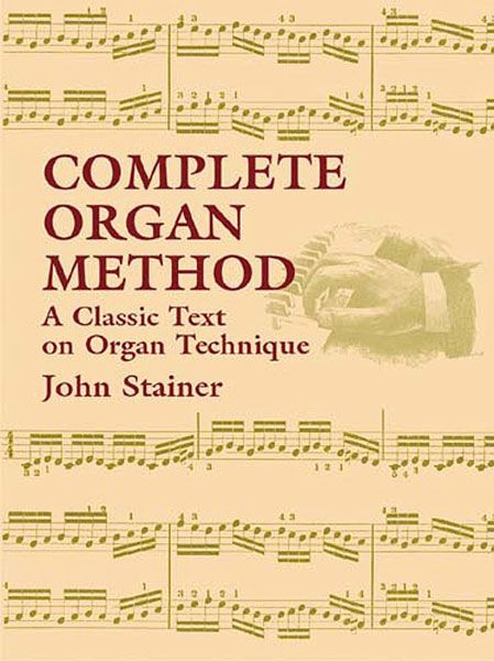 Complete Organ Method : A Classic Text On Organ Technique / edited by F. Flaxington Harker.