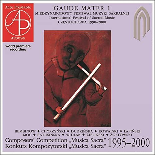 Gaude Mater 1 : International Festival Of Sacred Music, Czestochowa 1990-2000.