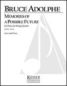 Memories Of A Possible Future : For Piano and String Quartet (1999, Rev. 2001).