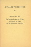 Notendrucker und Ihre Verleger In Frankfurt Am Main Von Den Anfängen Bis Etwa 1630.