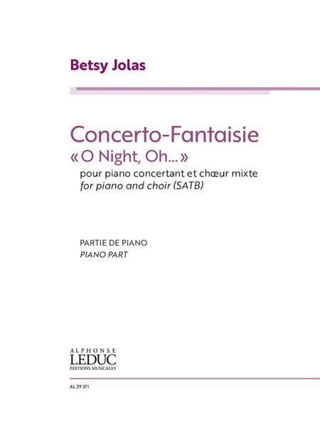 Concerto-Fantaisie, O Night, Oh : Pour Piano Et Choeur (Sans Orchestre) (2001).