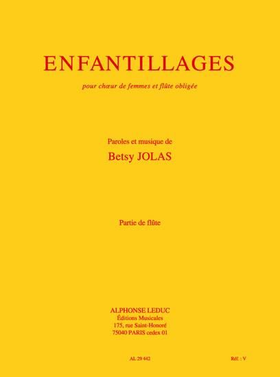 Enfantillages : Pour Choeur De Femmes Et Flute Obligee.