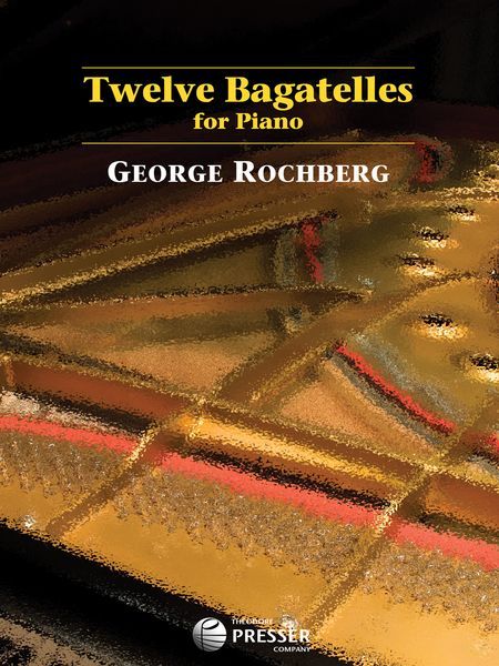 Twelve Bagatelles : For Piano.