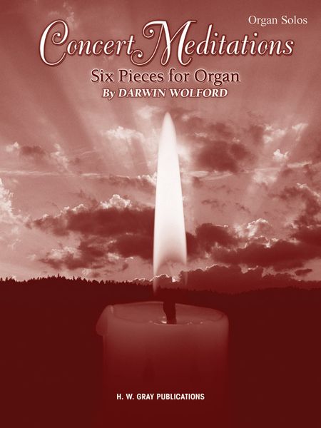 Concert Meditations : Six Pieces For Organ.