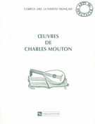 Ouevres De Charles Mouton / Nouvelle Edition Et Transcription Par Monique Rollin.