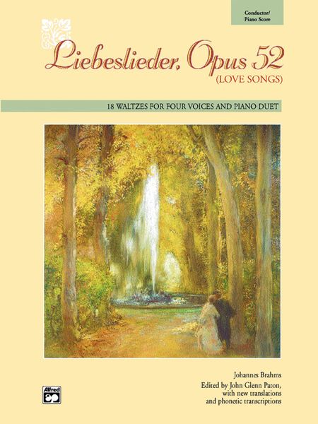 Liebeslieder, Op. 52 (Love Songs) : 18 Waltzes For Four Voices and Piano Duet.