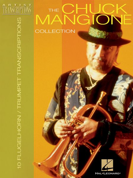 Chuck Mangione Collection : 12 Flugelhorn - Trumpet transcriptions.