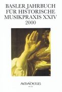 Basler Jahrbuch Für Historische Musikpraxis, 2000 / Hrsg. Von Peter Reidemeister.