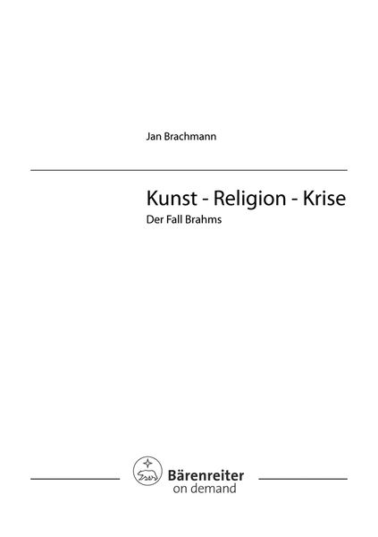 Kunst - Religion - Krise : der Fall Brahms.
