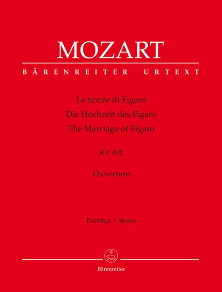 Le Nozze Di Figaro, K. 492 : Ouverture / edited by Ludwig Finscher.