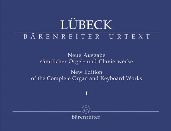 New Edition Of The Complete Organ and Keyboard Works, Vol. 1 / edited by Siegbert Rampe.