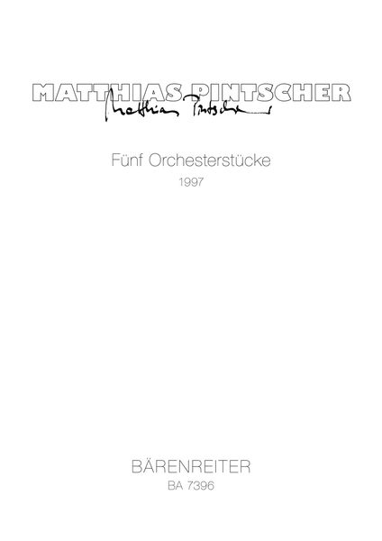 Fünf Orchesterstücke (1997).