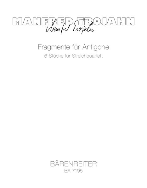 Fragmente Für Antigone : 6 Stücke Für Streichquartett (1988).