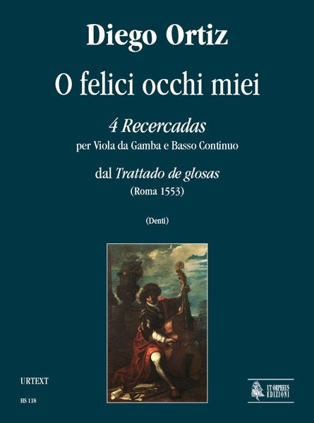 O Felici Occhi Miei : 4 Recercadas Per Viola Da Gamba E Basso Continuo / A Cura Di Carlo Denti.
