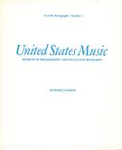 United States Music : Sources Of Bibliography and Collective Biography.