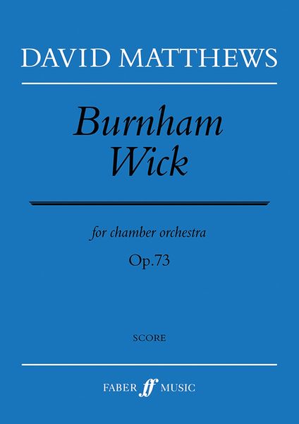 Burnham Wick : For Chamber Orchestra, Op. 73.
