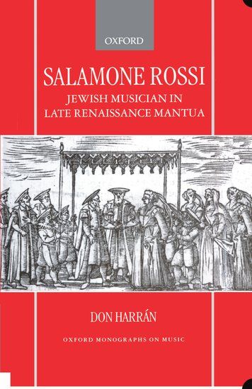 Salamone Rossi : Jewish Musician In Late Renaissance Mantua.