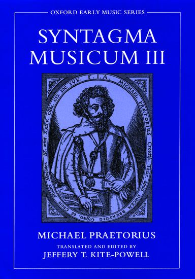 Syntagma Musicum III / translated and edited by Jeffrey T. Kite-Powell.