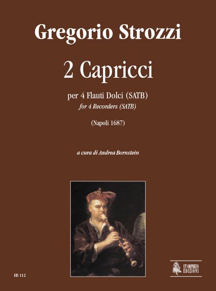 2 Capricci : Per 4 Flauti Dolci (SATB) (Napoli 1687) / A Cura Di Andrea Bornstein.