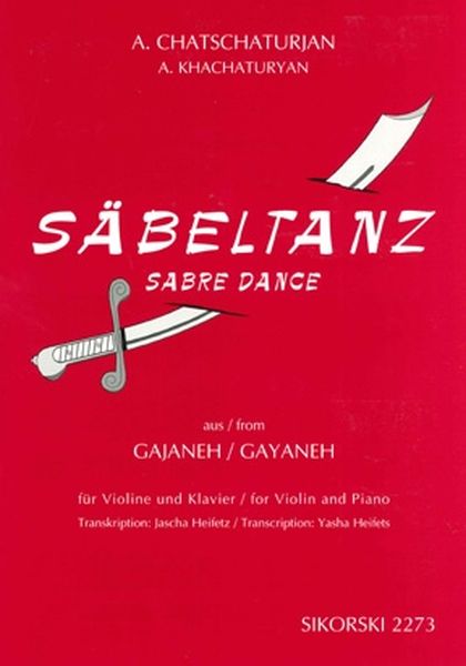 Sabre Dance From Gayane Ballet : For Violin and Piano / transcribed by Jascha Heifetz.